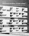 Elementares zum Raum | A Primer to Space: Roger Boltshauser Werke | Works (German and English Edition)