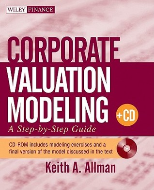 Corporate Valuation Modeling: A Step-by-Step Guide (Wiley Finance)