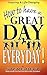 How to Have a Great Day Everyday