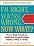 I'm Right. You're Wrong. Now What? by JacLynn Morris M.Ed. I'm Right. You're Wrong. Now What? by JacLynn Morris M.Ed.