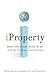 iProperty: Profiting from Ideas in an Age of Global Innovation