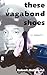 These Vagabond Shoes