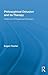 Philosophical Delusion and its Therapy: Outline of a Philosophical Revolution (Routledge Studies in Contemporary Philosophy)