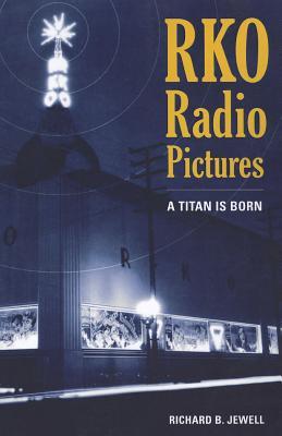 RKO Radio Pictures: A Titan is Born (Paperback)