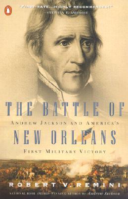 The Battle of New Orleans: Andrew Jackson and America's First Military Victory (Paperback)