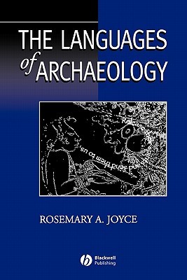 The Languages of Archaeology: Dialogue, Narrative, and Writing (Paperback)