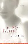 The Fly-Truffler by Gustaf Sobin