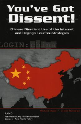 You've Got Dissent!: Chinese Dissident Use of the Internet and Beijing's Counter-Strategies (Paperback)