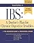 IBS: A Doctor's Plan for Ch...