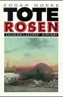 Tote Rosen.