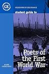 Student Guide to Poets of the First World War Student Guide to Poets of the First World War