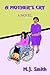 A Mother's Cry by M.J. Smith