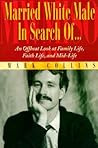 Married White Male in Search of...: An Offbeat Look at Family Life, Faith Life, and Mid-Life Married White Male in Search of...: An Offbeat Look at Family Life, Faith Life, and Mid-Life
