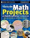 Hands-On Math Projects With Real-Life Applications: Grades 6-12 (J-B Ed: Hands On)