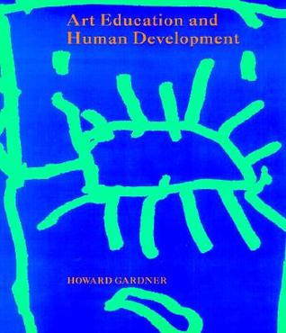 Art Education and Human Development (Occasional Paper Series, No. 3)