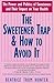 The Sweetener Trap & How to...