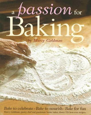 A Passion for Baking: Bake to celebrate, Bake to nourish, Bake for fun (Hardcover)