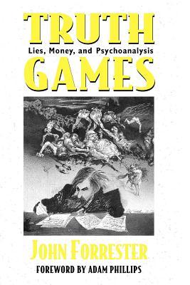 Truth Games: Lies, Money, and Psychoanalysis (Paperback)