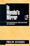 In Mendel's Mirror: Philosophical Reflections on Biology