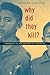 Why Did They Kill?: Cambodi...