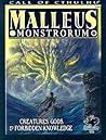 Malleus Monstrorum: Creatures, Gods, & Forbidden Knowledge (Call of Cthulhu RPG) Malleus Monstrorum: Creatures, Gods, & Forbidden Knowledge (Call of Cthulhu RPG)