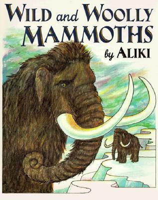 Wild and Woolly Mammoths (Paperback)