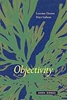 Objectivity by Lorraine Daston