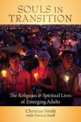 Souls in Transition: The Religious and Spiritual Lives of Emerging Adults (Hardcover)