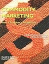 Commodity Marketing: From a Producer's Perspective : 730-Day Profitable Marketing of Grain and Livestock