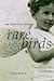 Rare Birds by Dan Bessie