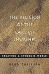 The Religion of the Earliest Churches: Creating a Symbolic World