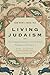 Living Judaism: The Complet...