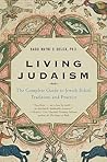 Living Judaism: The Complete Guide to Jewish Belief, Tradition, and Practice