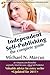 Independent Self-Publishing: The Complete Guide (Silver Sands Publishing)