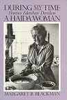During My Time: Florence Edenshaw Davidson, A Haida Woman During My Time: Florence Edenshaw Davidson, A Haida Woman