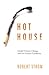 Hot House