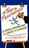 Top Performer: A Bold Approach to Sales and Service Top Performer: A Bold Approach to Sales and Service