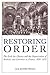 Restoring Order: The Ecole ...
