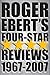 Roger Ebert's Four Star Reviews, 1967-2007 by Roger Ebert