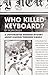 Who Killed Keyboard?: A Lighthearted Business Mystery about Leading Through E-Mails