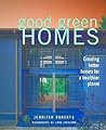 Good Green Homes: Creating Better Homes for a Healthier Planet