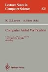 Computer Aided Verification: 3rd International Workshop, CAV '91, Aalborg, Denmark, July 1-4, 1991. Proceedings (Lecture Notes in Computer Science, 575)