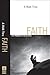 Walk Thru Faith, A: The Power of Believing (Walk Thru the Bible Discussion Guides)