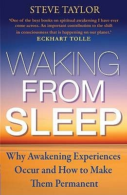 Waking from Sleep: Why Awakening Experiences Occur and How to Make them Permanent (Paperback)