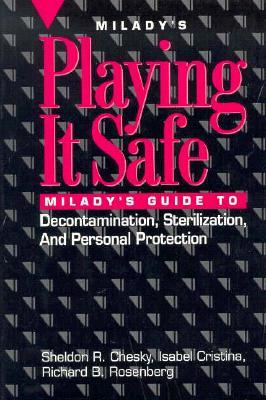 Playing it Safe: Milady's Guide to Decontamination, Sterlization, and Personal Protection (Paperback)