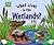 What Lives in the Wetlands? (Animal Habitats)