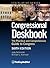 Congressional Deskbook: The Practical and Comprehensive Guide to Congress