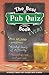 The Best Pub Quiz Book Ever!