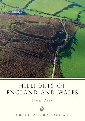 Hillforts of England and Wales (Shire Archaeology)