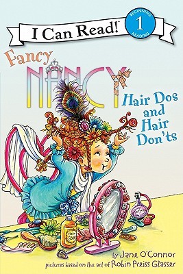 Fancy Nancy: Hair Dos and Hair Don'ts: A Funny Story for Children (Ages 4-8) About Picture Day Hairstyles and Reading (I Can Read Level 1)